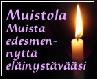 Muistola. Muista edesmennytt&auml; el&auml;inyst&auml;v&auml;&auml;si.